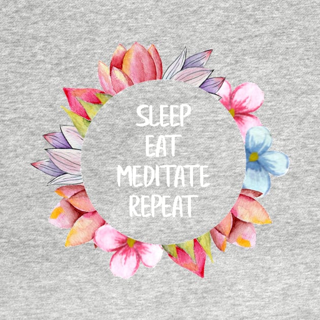 Sleep, eat, meditate, repeat by Unelmoija